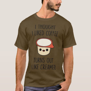 Ik dacht dat ik van koffie hield... bleek dat ik v t-shirt