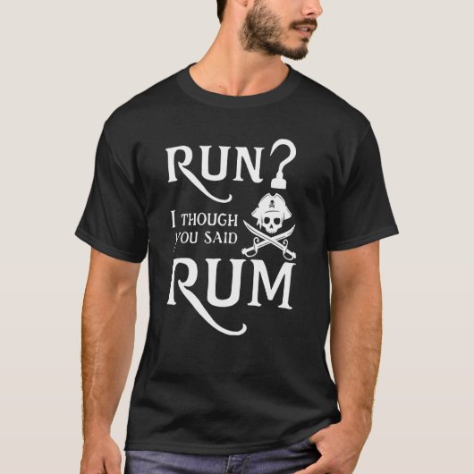 Ik dacht dat je rum sarcastisch Gezegde T - shirts (Voorkant)