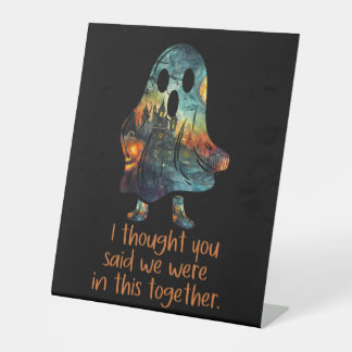 Ik dacht dat je zei dat we hier samen waren reclamebord met voetstuk