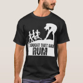 Ik dacht dat ze Rum Tshirt zeiden (Voorkant)