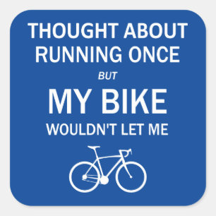 Ik dacht erover te lopen, maar mijn bike laat me n vierkante sticker