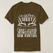 Ik dacht na over de bowhunting Funny Bowhunter. T-shirt (Design voorkant)