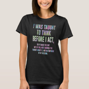 Ik dacht na voordat ik Funny Sarcasm S. T-shirt