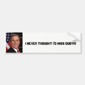 Ik dacht nooit dat ik Miss Dubya Bumpersticker zou (Voorkant)