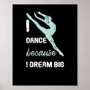 Ik dans omdat Dream Big Ballet Goal Dans Poster