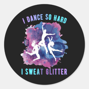 Ik dans zo hard dat ik zweet glitter dansers cadea ronde sticker
