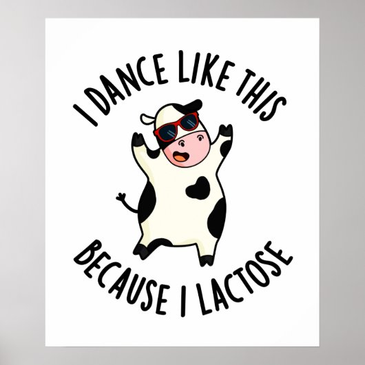 Ik dans zo omdat ik Lactose Funny Koe Pun Poster (Voorkant)