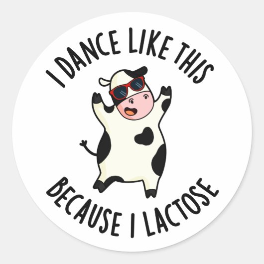 Ik dans zo omdat ik Lactose Funny Koe Pun Ronde Sticker (Voorkant)