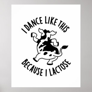 Ik Dans Zo Omdat Ik Lactose Lachende Grappige Koe  Poster