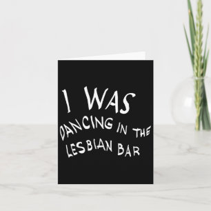 Ik danste in de lesbische bar Funny LGBT Kaart