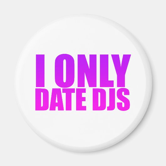 Ik date alleen dj's magneet (Voorkant)