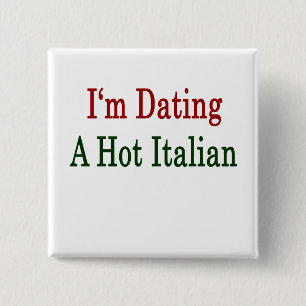 Ik date met een hete Italiaan Vierkante Button 5,1 Cm