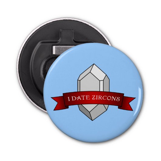 Ik date Zircons Banner Button Flesopener (Voorkant)
