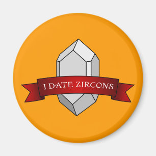 Ik date Zircons Banner Magneet