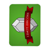 Ik date Zircons Banner Magneet (Verticaal)