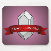 Ik date Zircons Banner Muismat (Voorkant)
