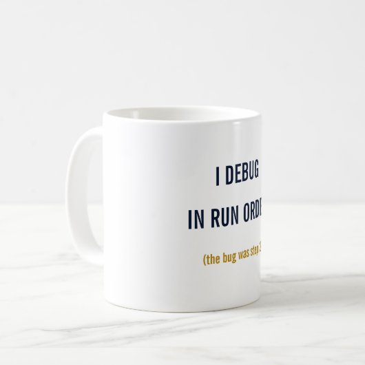 Ik Debug In Run Volgorde Mok — Grappige SQL Data A (Voorkant links)