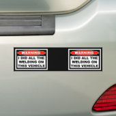 Ik deed al het lassen op dit voertuig bumpersticker (Op auto)