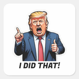 "Ik deed dat!" Cartoon Trump Vierkante Sticker