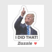 Ik deed dat, Grappige Trump Sarcastische Sticker (Vel)