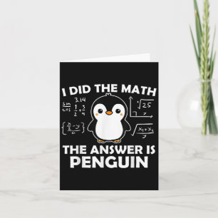Ik deed de wiskunde Funny Penguin antwoord Schatti Kaart