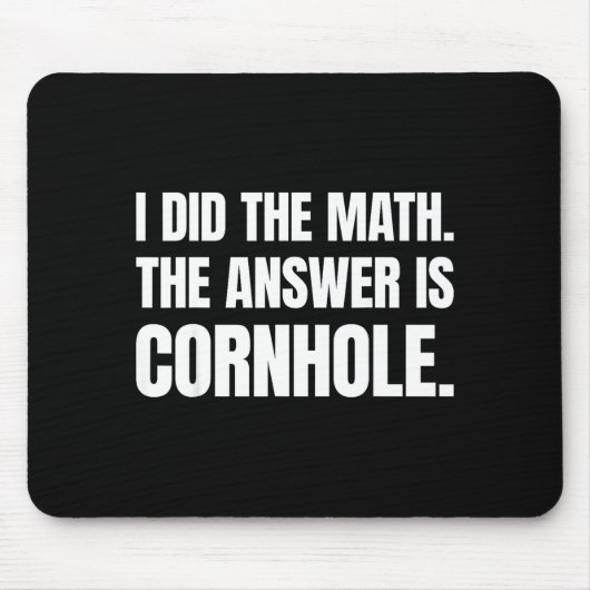 Ik deed de wiskunde Het antwoord is Cornhole  Muismat (Voorkant)