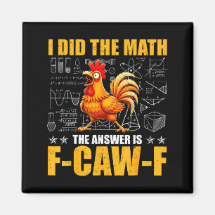 Ik deed de wiskunde Het antwoord is F-caw-f Grappi Magneet