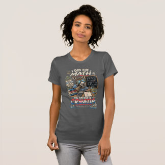Ik deed de wiskunde, het antwoord is Kroatië T-shirt