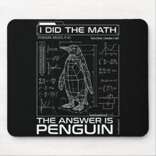 Ik deed de wiskunde Het antwoord is Pinguïn Funny Muismat