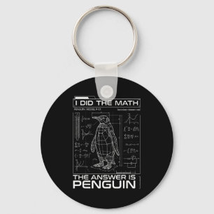 Ik deed de wiskunde Het antwoord is Pinguïn Funny Sleutelhanger