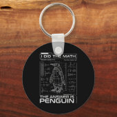 Ik deed de wiskunde Het antwoord is Pinguïn Funny Sleutelhanger (Voorkant)