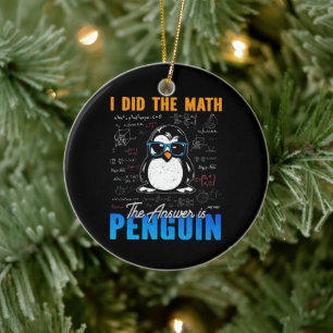 Ik deed de wiskunde Het antwoord is Pinguïn Grappi Keramisch Ornament