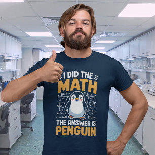 Ik deed de wiskunde Het antwoord is pinguïn Grappi T-shirt