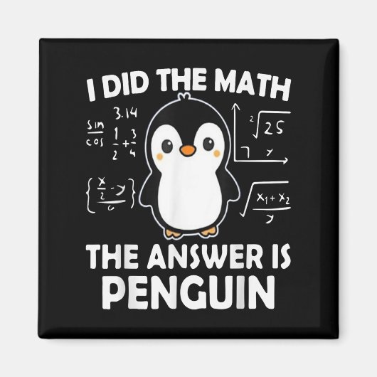 Ik deed de Wiskunde Het antwoord is pinguïn Magneet (Voorkant)