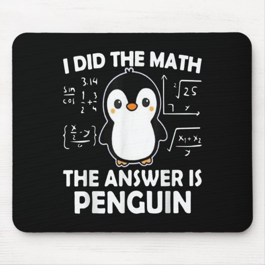 Ik deed de Wiskunde Het antwoord is pinguïn Muismat (Voorkant)
