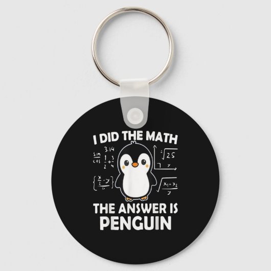 Ik deed de Wiskunde Het antwoord is pinguïn Sleutelhanger (Voorkant)