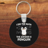 Ik deed de Wiskunde Het antwoord is pinguïn Sleutelhanger (Voorkant)