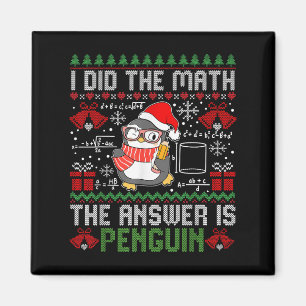 Ik deed de Wiskunde Het antwoord is Pinguin Ugly X Magneet