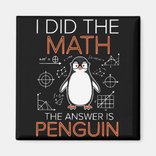 Ik deed de wiskunde Het antwoord is Pinguïn Wiskun Magneet