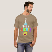 Ik deed een science nerds scheikundige t-shirt (Voorkant volledig)