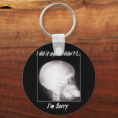Ik deed het opnieuw, nietwaar? Het spijt me zo. Sleutelhanger (Voorkant)