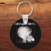 Ik deed het opnieuw, nietwaar... sleutelhanger (Voorkant)