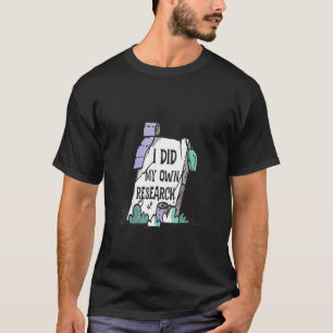Ik deed mijn eigen onderzoek naar de Bedankt van g T-shirt