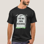 Ik deed mijn eigen onderzoeksgravestone Halloween  T-shirt (Voorkant)