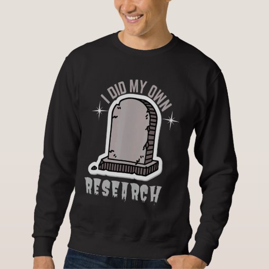 Ik deed mijn eigen onderzoeksgravestone trui (Voorkant)
