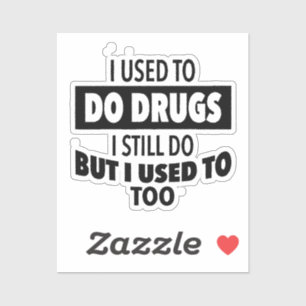 Ik deed vroeger nog drugs, maar vroeger ook sticker