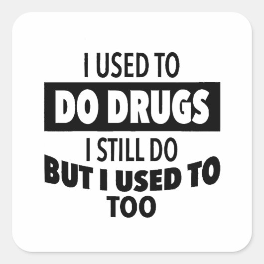 Ik deed vroeger nog drugs, maar vroeger ook vierkante sticker (Voorkant)