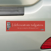 Ik Defenestrate Tailgaters - Bumpersticker (Op auto)
