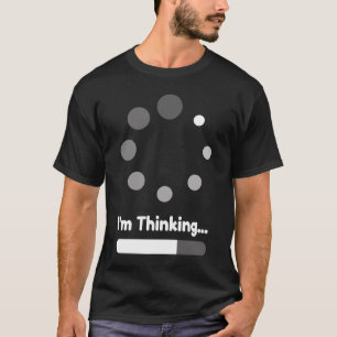 Ik denk aan grappig sarcastisch gezegde voor nerds t-shirt