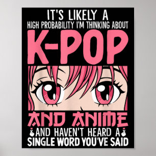 Ik denk aan Kpop Funny Anime Otaku Kpop Music Poster